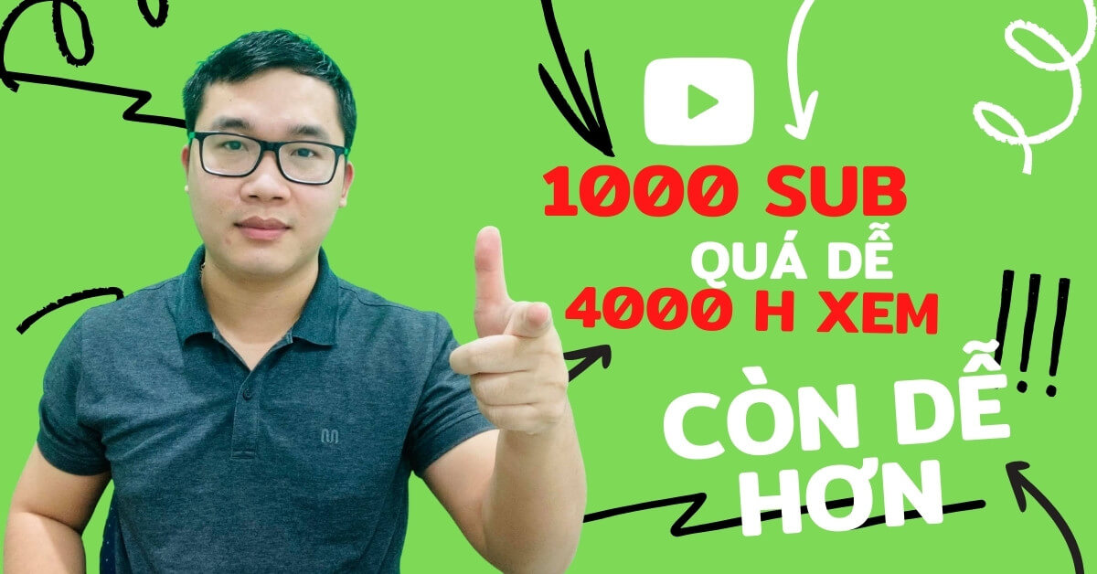 Hướng dẫn cách đạt 1000 đăng ký và 4000 giờ xem Youtube nhanh và hiệu quả nhất