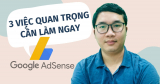 3 việc quan trọng cần phải làm với Google Adsense