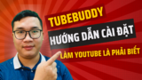 Cách cài đặt và mua TubeBuddy mới nhất 2023