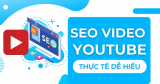 Cầm tay chỉ việc cách SEO Video YouTube lên top nhanh và hiệu quả