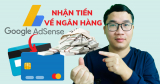 Hướng dẫn nhận tiền từ Google Adsense về ngân hàng nhanh nhất