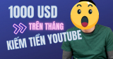 Hướng dẫn cách làm Youtube bán content kiếm ngàn đô mỗi tháng