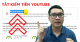 Cách sửa lỗi tắt kiếm tiền Youtube do nội dung phản cảm bạn cần biết