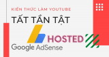 Tất tần tật về Google Adsense Hosted làm Youtube